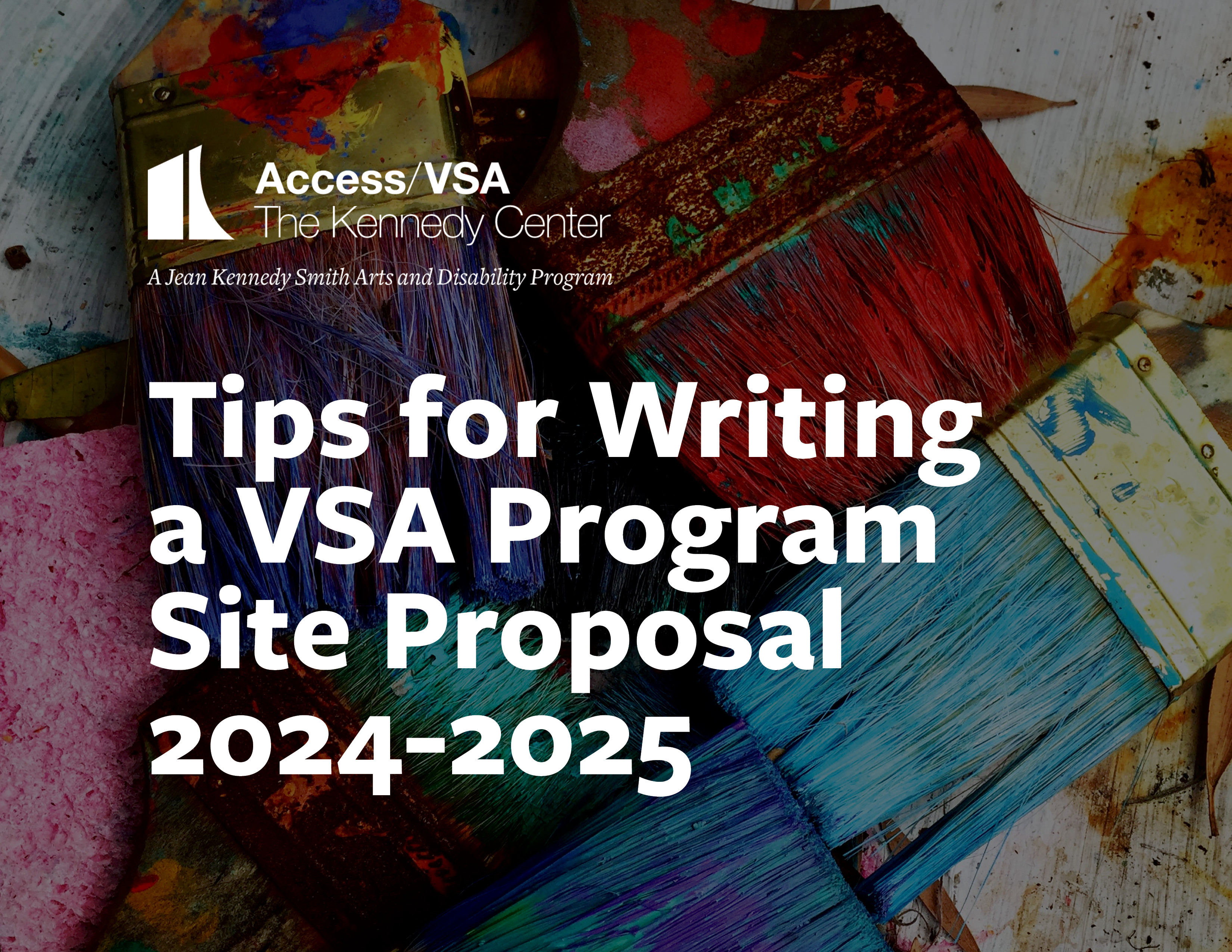 Graphic with paintbrushes in the background and white text that reads: Tips For Writing A VSA Program Site Proposal 2024-2025