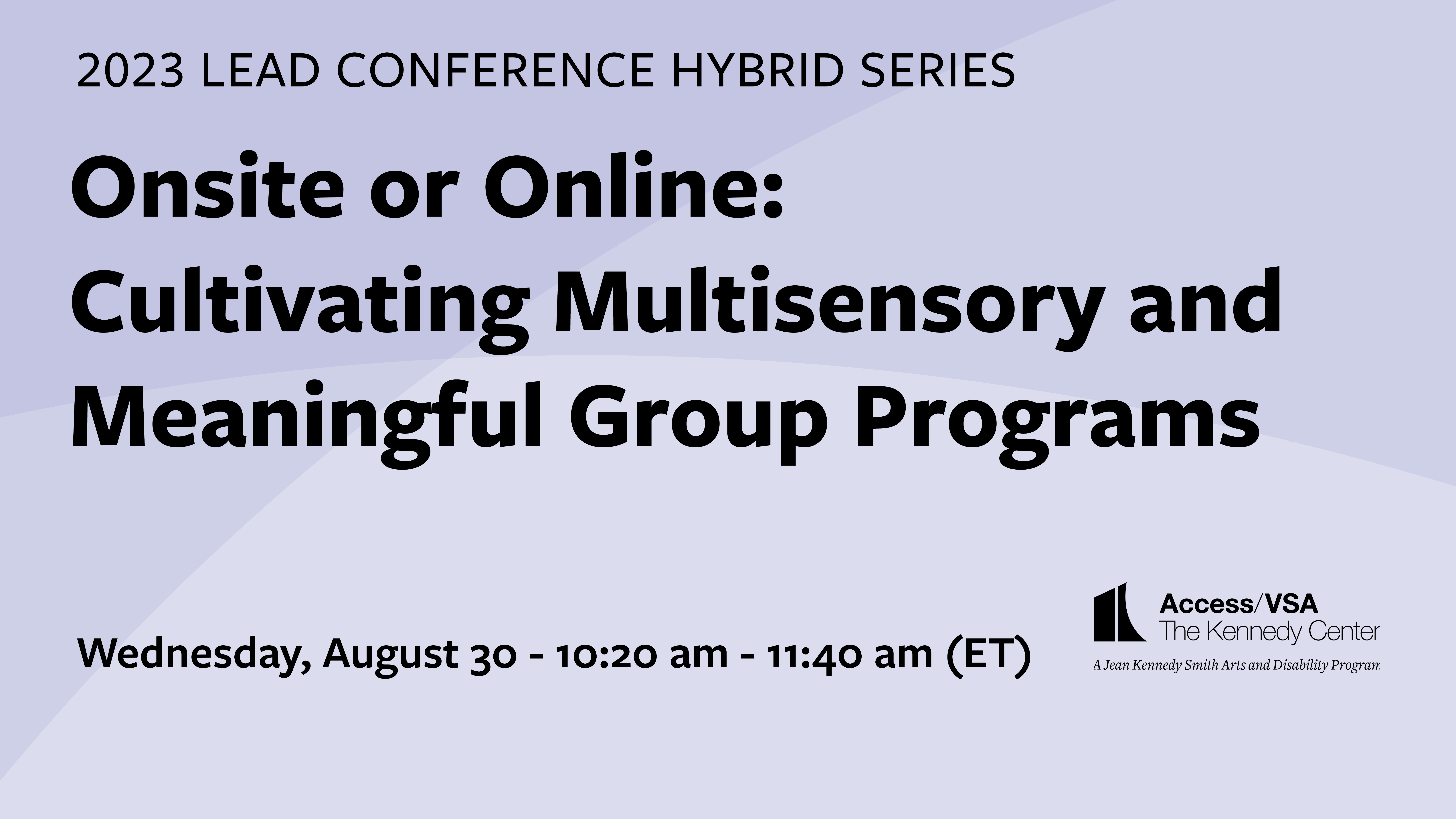 Onsite or Online: Cultivating Multisensory and Meaningful Group Programs 