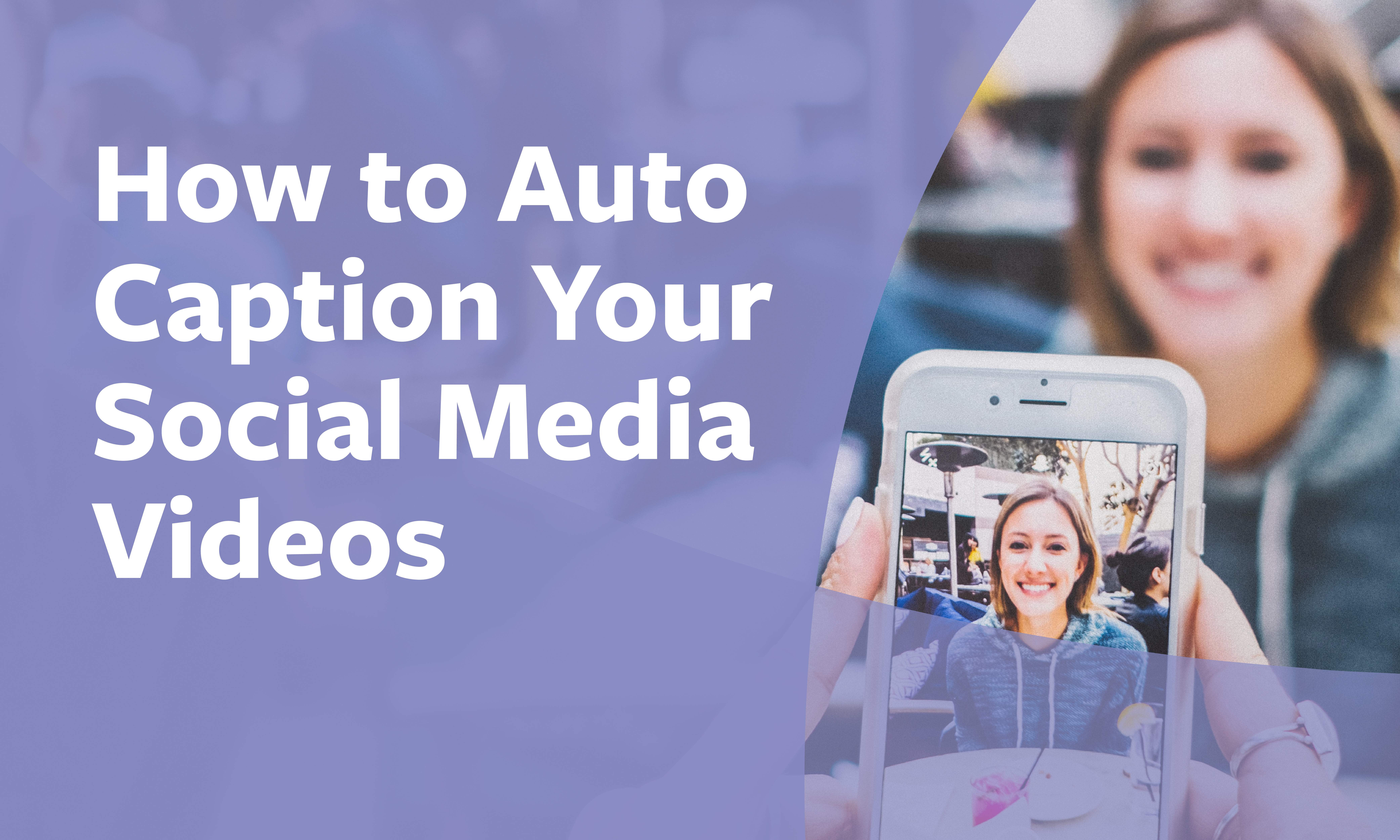 How to Auto Caption Your Social Media Videos