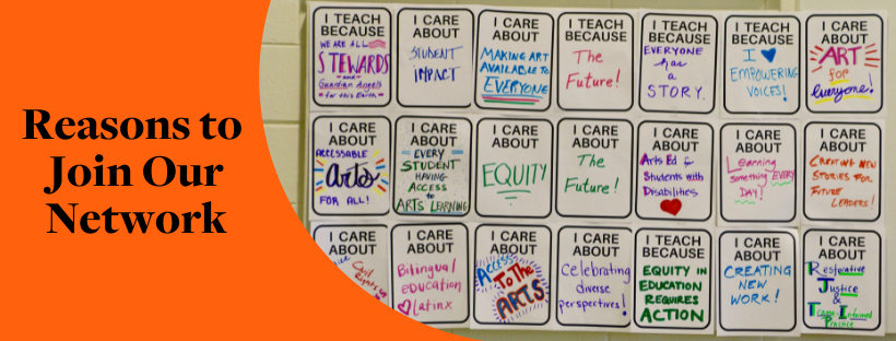 Banner: Reasons to Join Our Network, a collage of 21 sheets of paper that read “I CARE ABOUT” or “I TEACH BECAUSE”, each with different answers in multi-colored marker